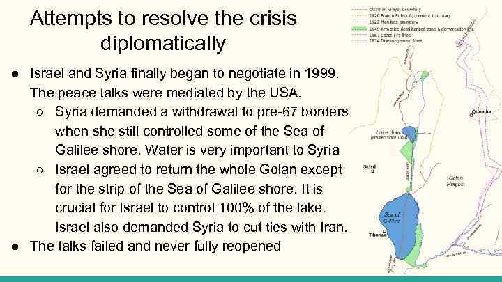 Attempts to resolve the crisis diplomatically ● Israel and Syria finally began to negotiate