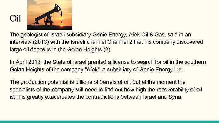 Oil The geologist of Israeli subsidiary Genie Energy, Afek Oil & Gas, said in