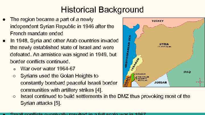 Historical Background ● The region became a part of a newly independent Syrian Republic