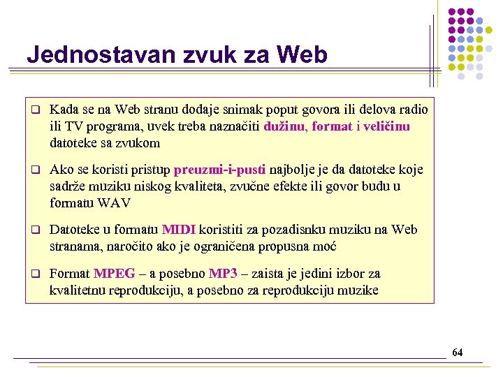 Jednostavan zvuk za Web q Kada se na Web stranu dodaje snimak poput govora