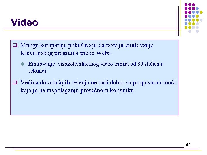 Video q Mnoge kompanije pokušavaju da razviju emitovanje televizijskog programa preko Weba v q