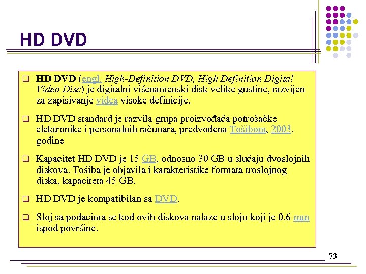 HD DVD q HD DVD (engl. High-Definition DVD, High Definition Digital Video Disc) je