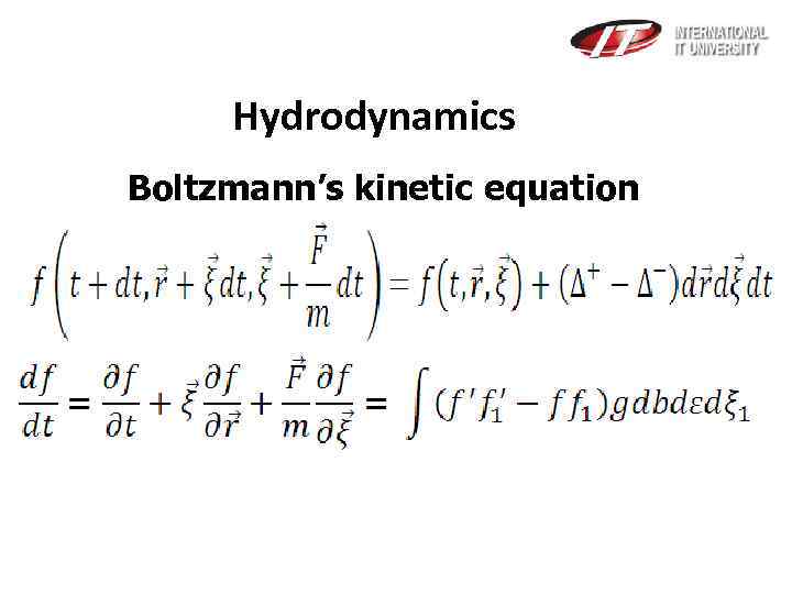  Hydrodynamics Boltzmann’s kinetic equation 