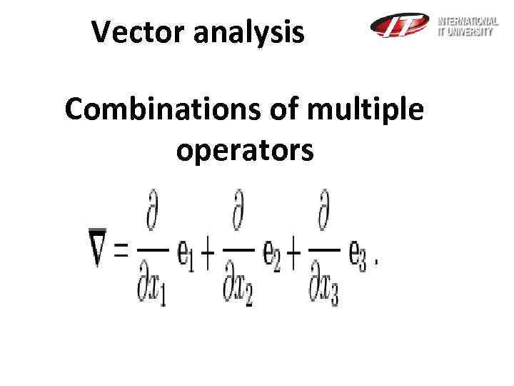 Vector analysis Combinations of multiple operators 