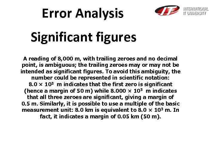 Error Analysis Significant figures A reading of 8, 000 m, with trailing zeroes and
