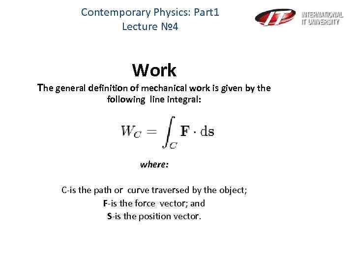 Contemporary Physics: Part 1 Lecture № 4 Work The general definition of mechanical work