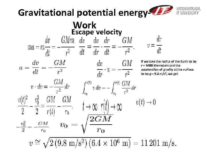 Gravitational potential energy. Work Escape velocity If we take the radius of the Earth