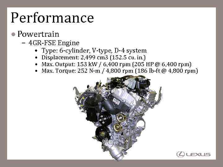 Performance Powertrain – 4 GR-FSE Engine • Type: 6 -cylinder, V-type, D-4 system •