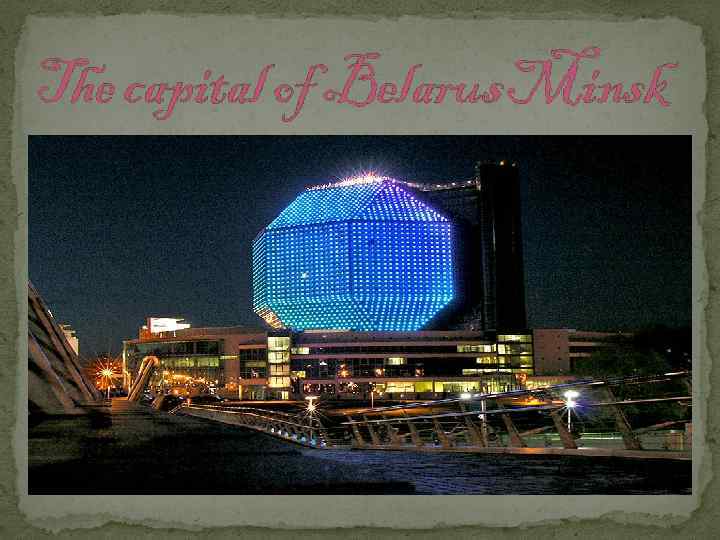 The capital of Belarus Minsk 