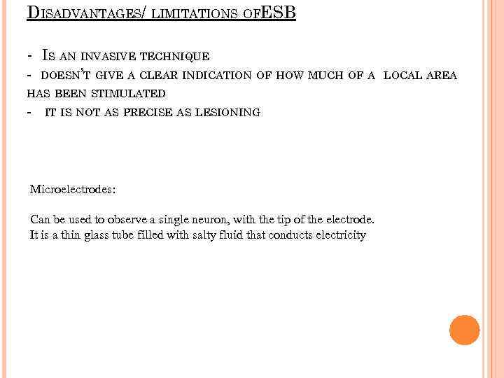 DISADVANTAGES/ LIMITATIONS OFESB - IS AN INVASIVE TECHNIQUE - DOESN’T GIVE A CLEAR INDICATION