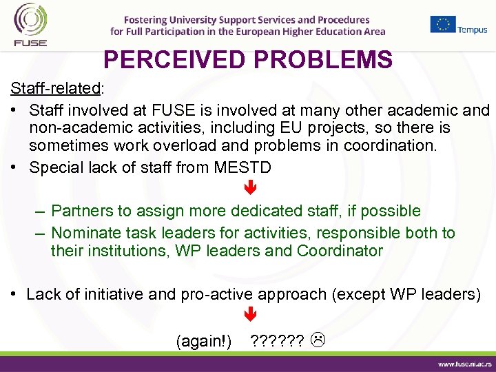 PERCEIVED PROBLEMS Staff-related: • Staff involved at FUSE is involved at many other academic