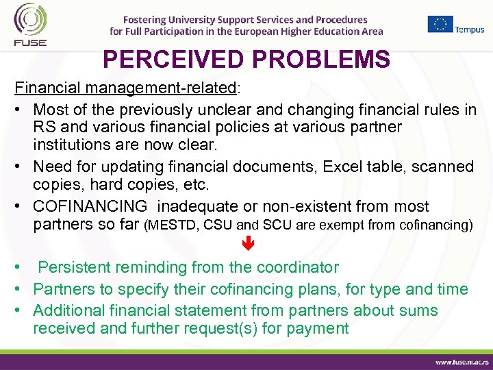 PERCEIVED PROBLEMS Financial management-related: • Most of the previously unclear and changing financial rules