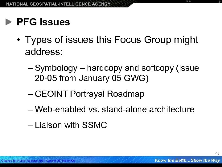 NATIONAL GEOSPATIAL-INTELLIGENCE AGENCY PFG Issues • Types of issues this Focus Group might address: