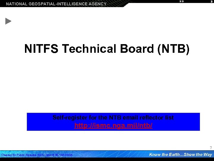 NATIONAL GEOSPATIAL-INTELLIGENCE AGENCY NITFS Technical Board (NTB) Self-register for the NTB email reflector list