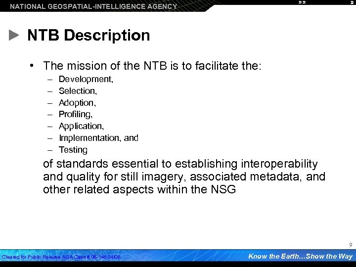 NATIONAL GEOSPATIAL-INTELLIGENCE AGENCY NTB Description • The mission of the NTB is to facilitate