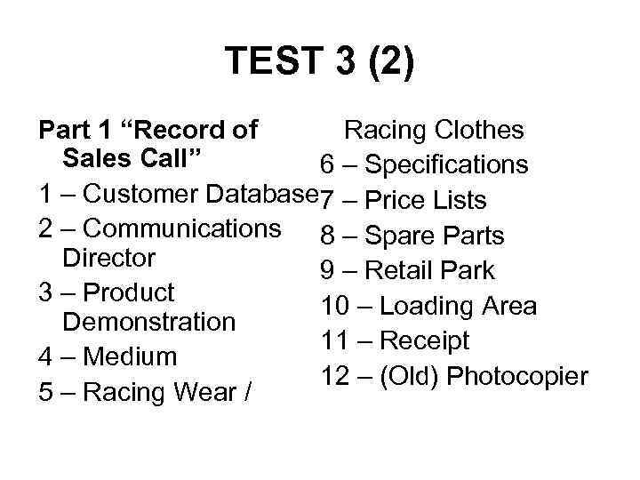 TEST 3 (2) Racing Clothes Part 1 “Record of Sales Call” 6 – Specifications