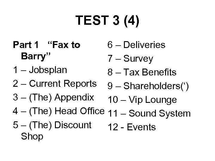 TEST 3 (4) Part 1 “Fax to 6 – Deliveries Barry” 7 – Survey