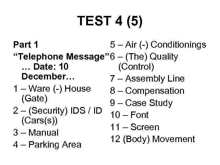 TEST 4 (5) 5 – Air (-) Conditionings Part 1 “Telephone Message” 6 –