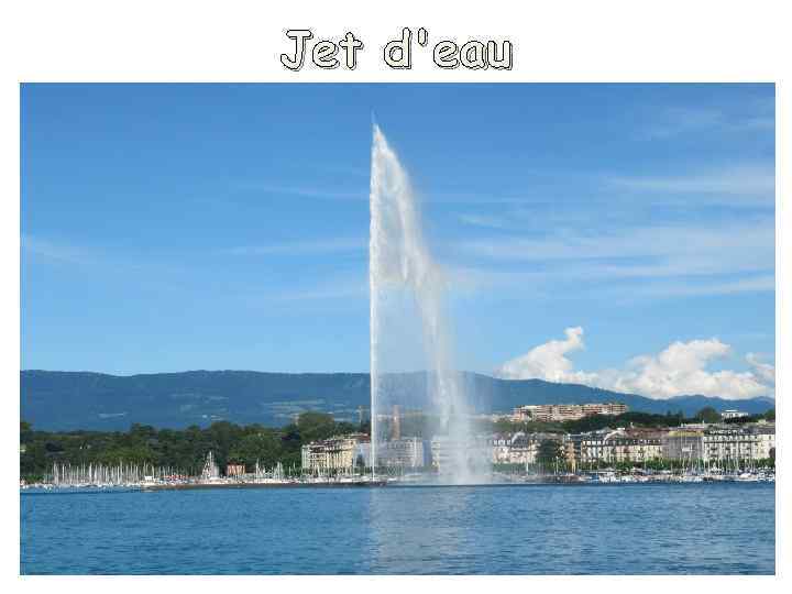 Jet d'eau 