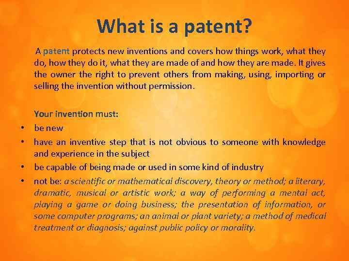 What is a patent? A patent protects new inventions and covers how things work,