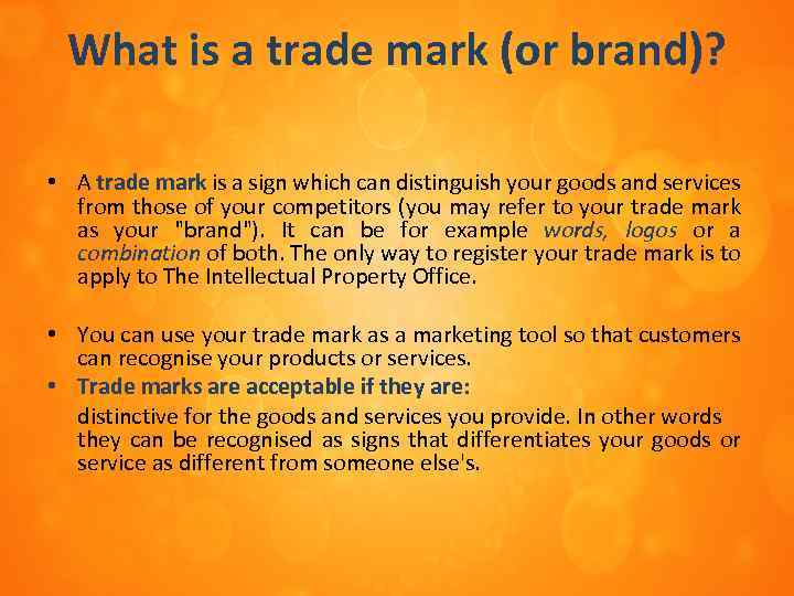 What is a trade mark (or brand)? • A trade mark is a sign