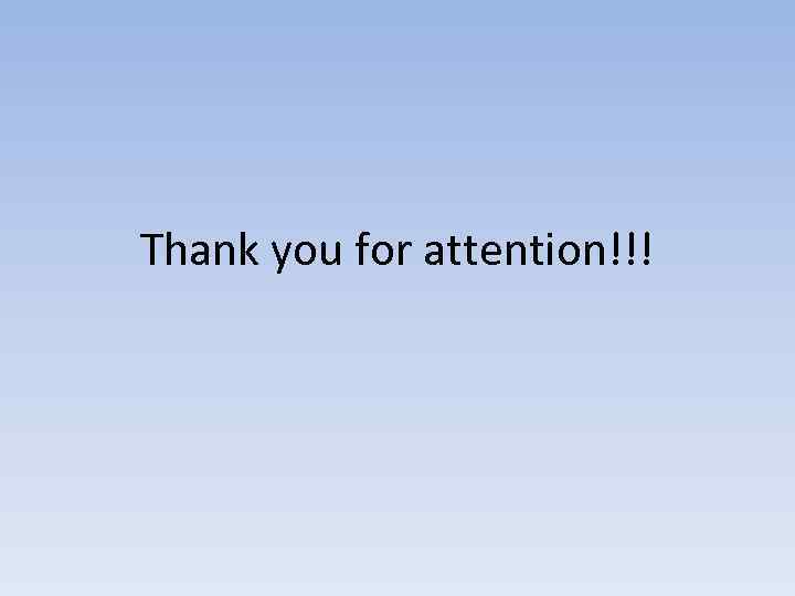 Thank you for attention!!! 