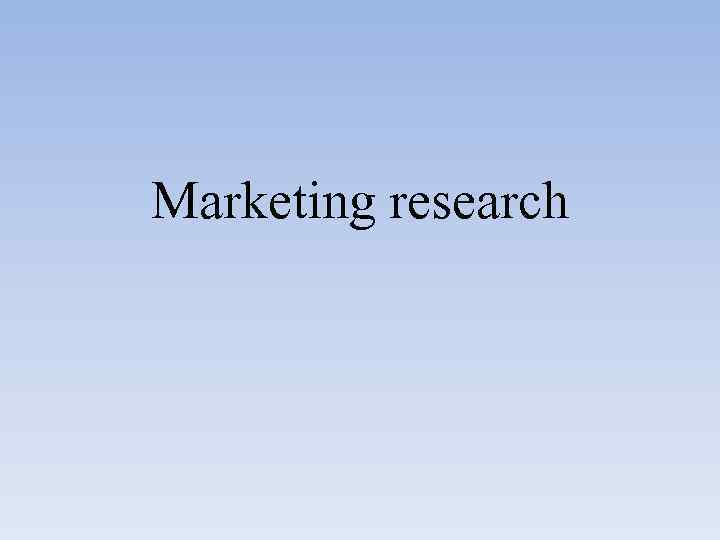 Marketing research 