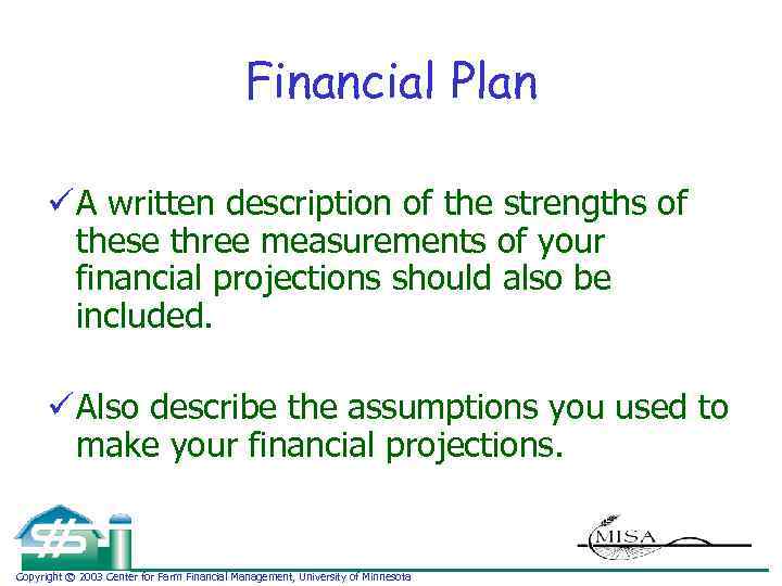 Financial Plan ü A written description of the strengths of these three measurements of