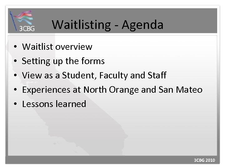 Waitlisting - Agenda • • • Waitlist overview Setting up the forms View as