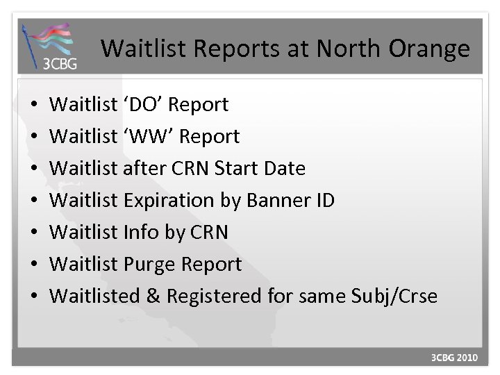 Waitlist Reports at North Orange • • Waitlist ‘DO’ Report Waitlist ‘WW’ Report Waitlist