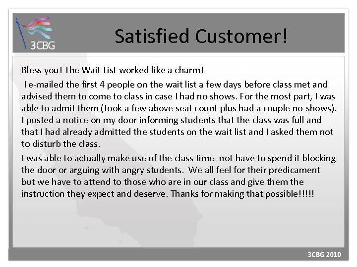 Satisfied Customer! Bless you! The Wait List worked like a charm! I e-mailed the