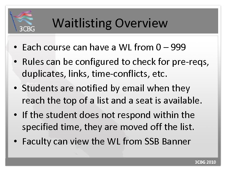 Waitlisting Overview • Each course can have a WL from 0 – 999 •