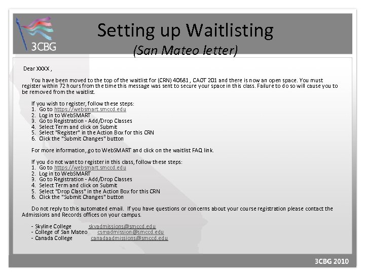 Setting up Waitlisting (San Mateo letter) Dear XXXX , You have been moved to