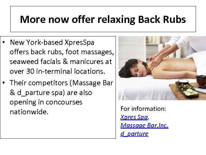 More now offer relaxing Back Rubs • New York-based Xpres. Spa offers back rubs,