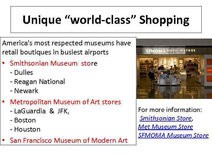 Unique “world-class” Shopping America's most respected museums have retail boutiques in busiest airports •