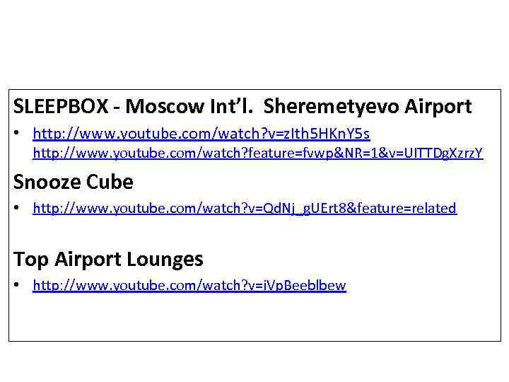 SLEEPBOX - Moscow Int’l. Sheremetyevo Airport • http: //www. youtube. com/watch? v=z. Ith 5