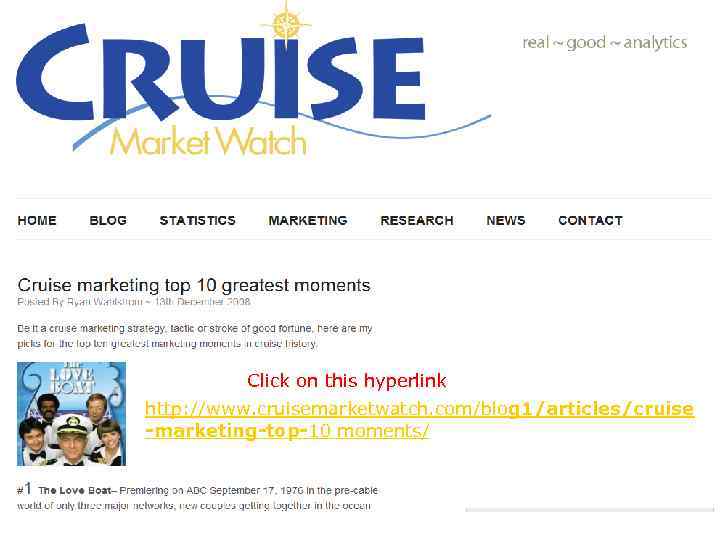 Click on this hyperlink http: //www. cruisemarketwatch. com/blog 1/articles/cruise -marketing-top-10 moments/ 