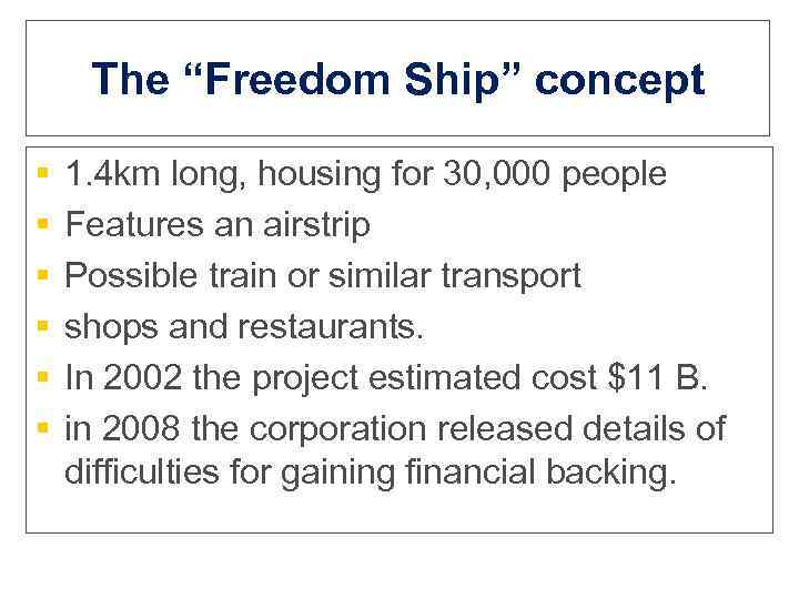 The “Freedom Ship” concept § § § 1. 4 km long, housing for 30,