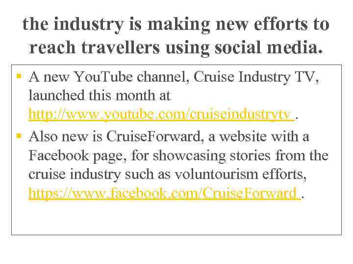 the industry is making new efforts to reach travellers using social media. § A