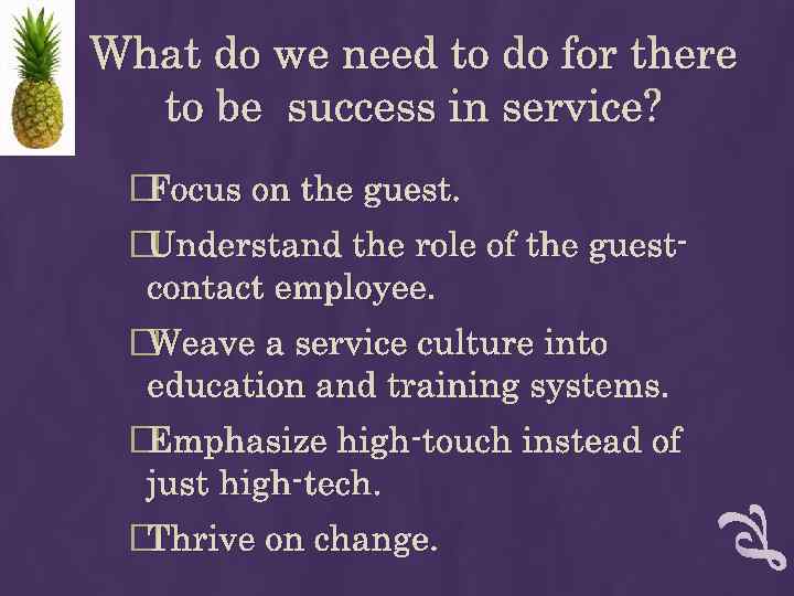 What do we need to do for there to be success in service? Focus