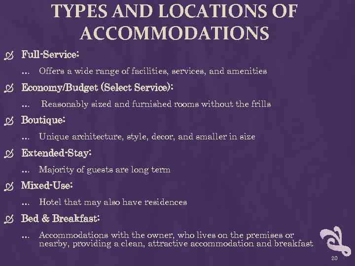 TYPES AND LOCATIONS OF ACCOMMODATIONS Full-Service: … Offers a wide range of facilities, services,