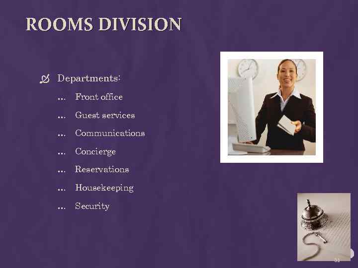 ROOMS DIVISION Departments: … Front office … Guest services … Communications … Concierge …