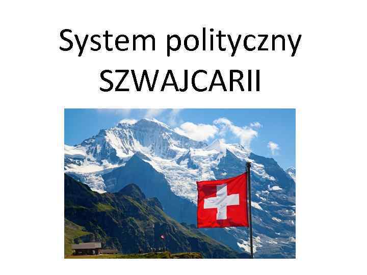 System polityczny SZWAJCARII 