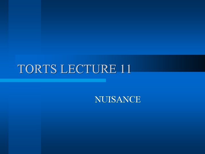 TORTS LECTURE 11 NUISANCE 