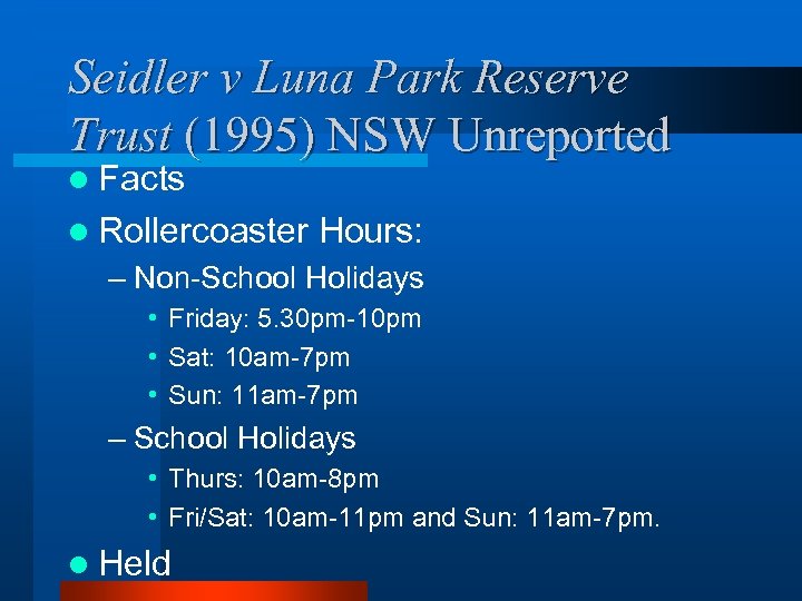 Seidler v Luna Park Reserve Trust (1995) NSW Unreported l Facts l Rollercoaster Hours: