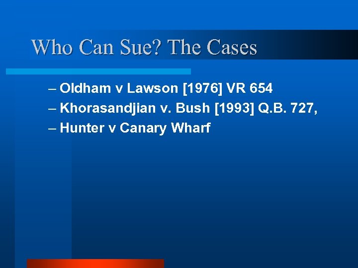 Who Can Sue? The Cases – Oldham v Lawson [1976] VR 654 – Khorasandjian