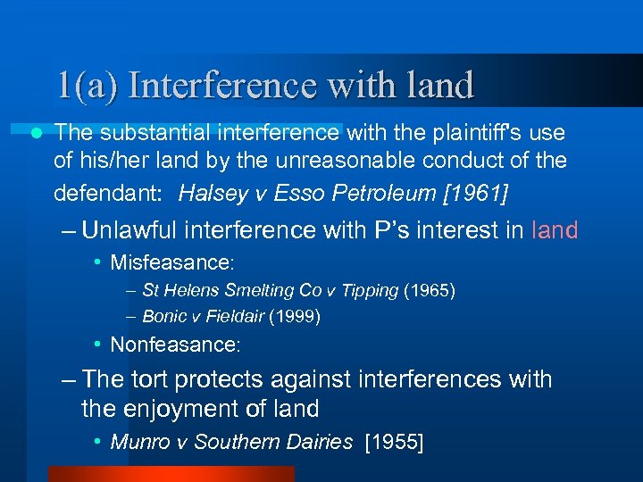 1(a) Interference with land l The substantial interference with the plaintiff's use of his/her