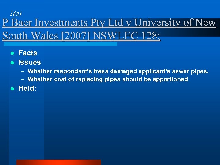 1(a) P Baer Investments Pty Ltd v University of New South Wales [2007] NSWLEC