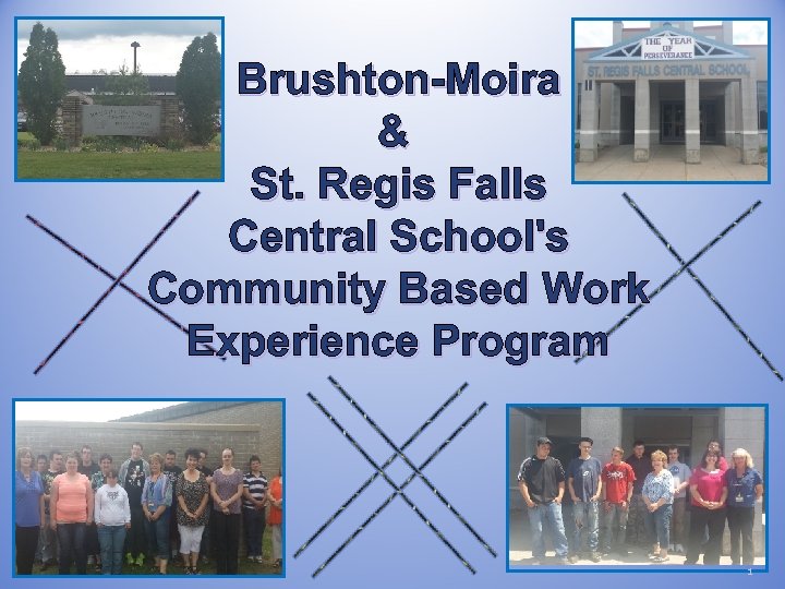 Brushton-Moira & St. Regis Falls Central School's Community Based Work Experience Program 1 