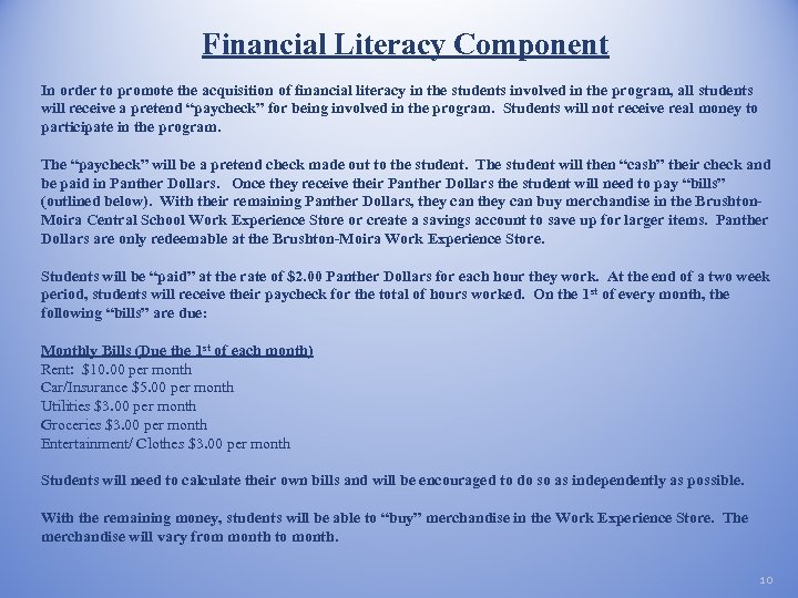 Financial Literacy Component In order to promote the acquisition of financial literacy in the